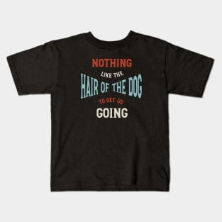 Funny Dog Walker Hair of the Dog Kids T-Shirt